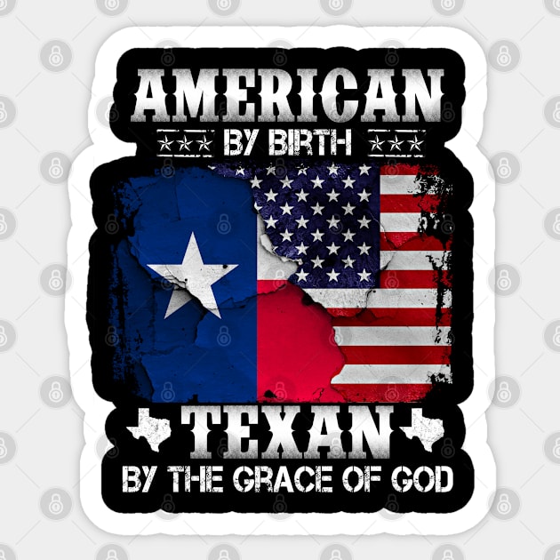 4th Of July 2020 Shirt, American By Birth Texan By Grace of the God,Texan And American Flag Sticker by dreadtwank